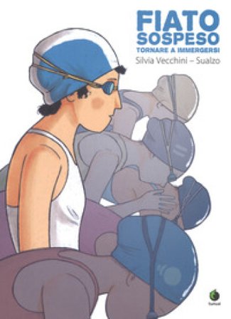 Fiato sospeso. Tornare a immergersi. Ediz. ampliata Silvia Vecchini