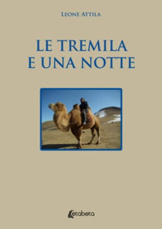 Le tremila e una notte Leone Attila