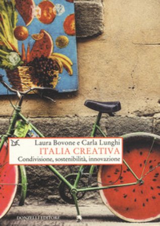Italia creativa. Condivisione, sostenibilità e innovazione Laura Bovone