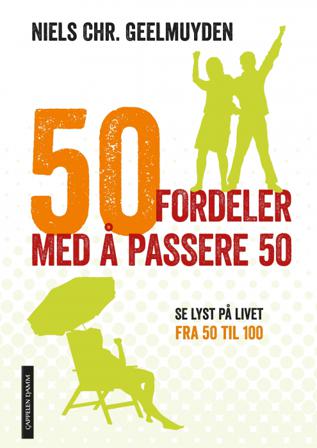 50 fordeler med å passere 50 - Bok av Niels Christian Geelmuyden - Pocket