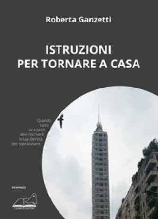 Istruzioni per tornare a casa Roberta Ganzetti