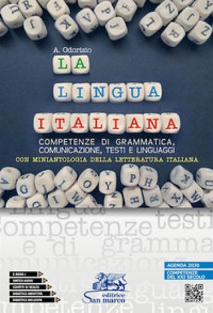 La lingua italiana. Con miniantologia innovata. Competenze di grammatica, comunicazione, testi e linguaggi. Per le Scuole superiori. Con e-book. Con 