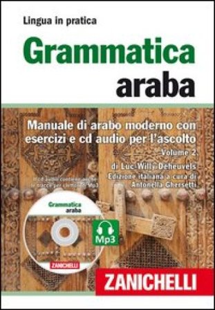 Grammatica araba. Manuale di arabo moderno con esercizi e CD Audio per l'ascolto. Con 2 CD Audio formato MP3. Vol. 2 Luc-Willy Deheuvels