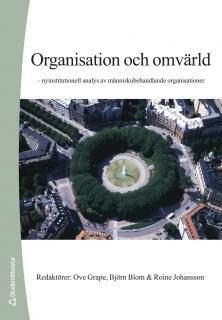 Organisation och omvärld : nyinstitutionell analys av människobehandlande organisationer