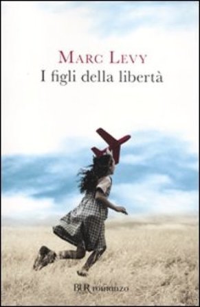 I figli della libertà Marc Levy