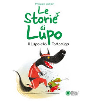 Le storie di Lupo. Il lupo e la tartaruga. Ediz. a colori Philippe Jalbert