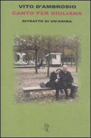 Canto per Giuliana. Ritratto di un'anima Vito D'Ambrosio