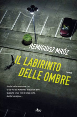 Il labirinto delle ombre Remigiusz Mróz