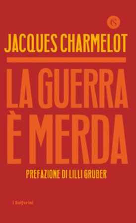 La guerra è merda Jacques Charmelot