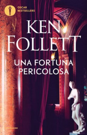 Una fortuna pericolosa Ken Follett