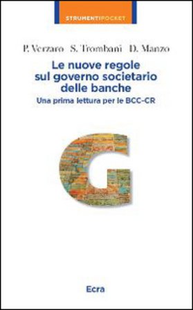 Le nuove regole sul governo societario delle banche. Una prima lettura per le BCC-CR Pierfilippo Verzaro
