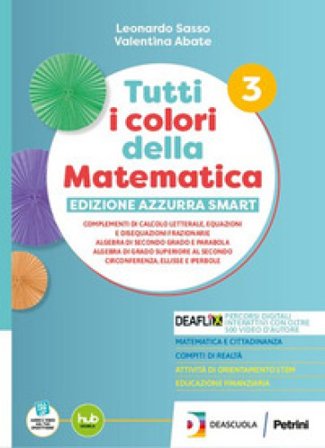Tutti i colori della matematica. Ediz. Azzurra Smart. Con Quaderno di inclusione e recupero. Per il secondo biennio e 5° anno delle Scuole superiori. 