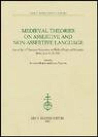Medieval theories on assertive and non-assertive language. Acts of the 14th European Symposium on Medieval Logic and Semantics (Rome, June 11-15 2002)