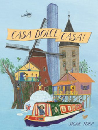 Casa dolce casa! Ediz. illustrata Signe Torp