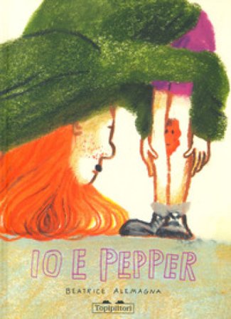Io & Pepper. Ediz. a colori Beatrice Alemagna