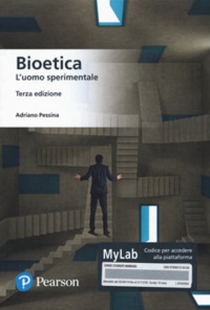 Bioetica. L'uomo sperimentale. Ediz. MyLab. Con Contenuto digitale per download e accesso online Adriano Pessina