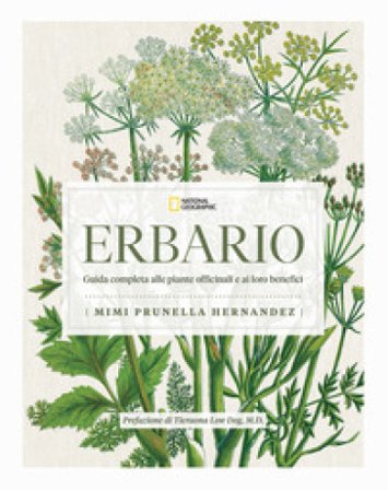 Erbario. Guida completa alle piante officinali e ai loro benefici Mimi Prunella Hernandez
