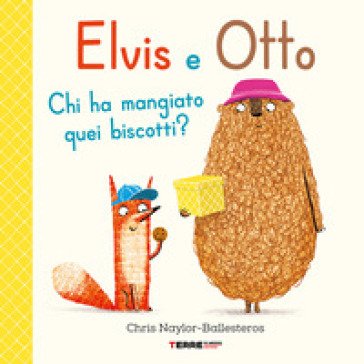 Elvis e Otto. Chi ha mangiato quei biscotti? Ediz. a colori Chris Naylor-Ballesteros