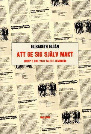 Att ge sig själv makt: Grupp 8 och 1970-talets feminism