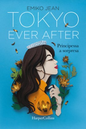 Tokyo ever after. Principessa a sorpresa Emiko Jean