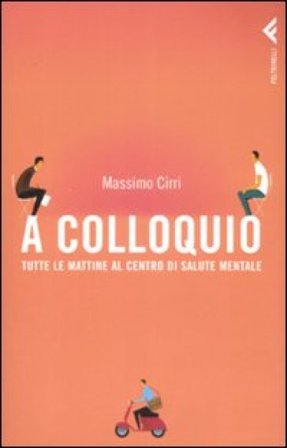 A colloquio. Tutte le mattine al Centro di salute mentale Massimo Cirri