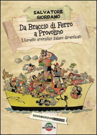 Da Braccio di Ferro a Provolino, il fumetto umoristico italiano dimenticato Salvatore Giordano