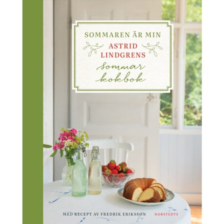 Sommaren är min : Astrid Lindgrens sommarkokbok (inbunden)