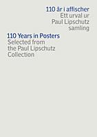 110 år i affischer : ett urval ur Paul Lipschutz samling - Bok av Lena Johannesson & Paul Lipschutz - Inbunden