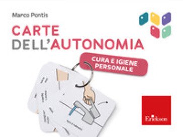Cura e igiene personale. Carte dell'autonomia. Con risorse online Marco Pontis