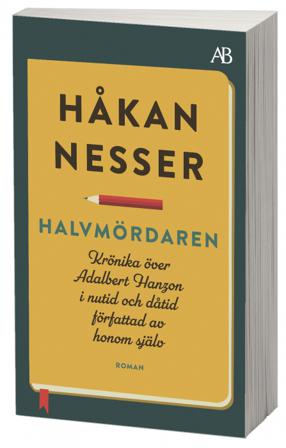 Halvmördaren : krönika över Adalbert Hanzon i nutid och dåtid författad av honom själv - Bok av Håkan Nesser - Pocket