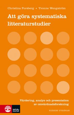 Att göra systematiska litteraturstudier : värdering analys och present - Bok av Christina Forsberg & Yvonne Wengström - Kartonnage