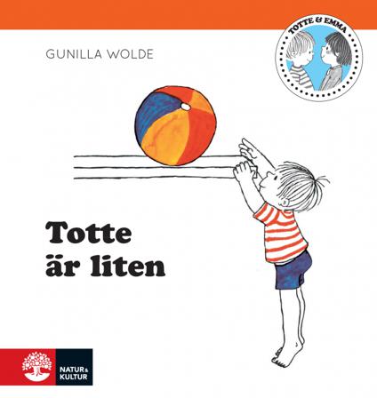 Totte är liten - Bok av Gunilla Wolde - Inbunden