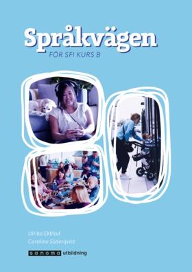Språkvägen sfi B upplaga 3 - Bok av Ulrika Ekblad & Caroline Söderqvist - Häfte