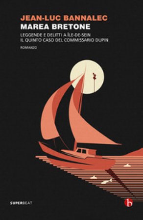 Marea bretone. Leggende e delitti a Île-de-Seim. Il quinto caso del commissario Dupin Jean-Luc Bannalec