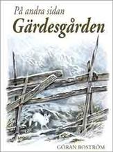 På andra sidan Gärdesgården - Bok av Göran Boström - Inbunden