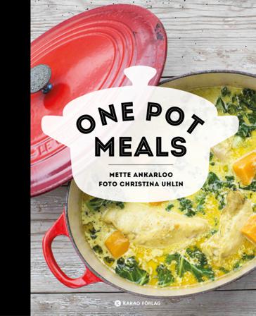 One pot meals - Bok av Mette Ankarloo - Inbunden