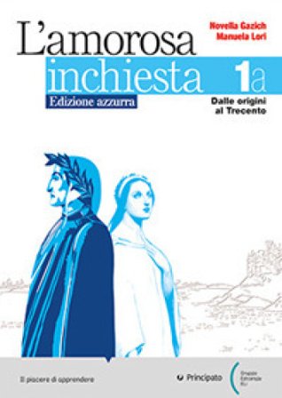 L'amorosa inchiesta. Ediz. azzurra. Con Scrivere bene, Direzione INVALSI. Per le Scuole superiori. Con e-book. Con espansione online. Vol. 1A Novella 