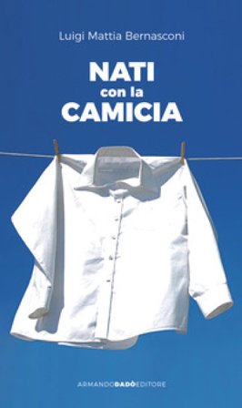 Nati con la camicia Luigi Mattia Bernasconi