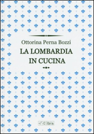 La Lombardia in cucina Ottorina Perna Bozzi