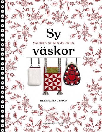 Sy väskor : vackra som smycken - Bok av Helena Bengtsson - Inbunden