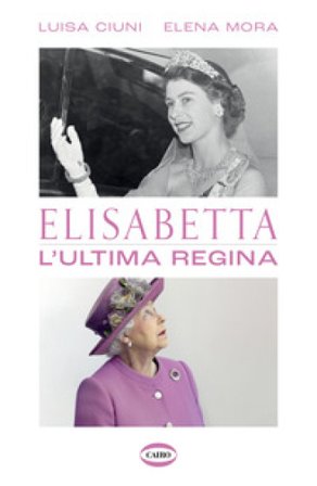 Elisabetta. L'ultima regina Luisa Ciuni
