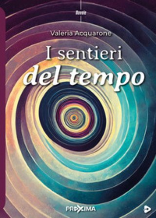 I sentieri del tempo Valeria Acquarone