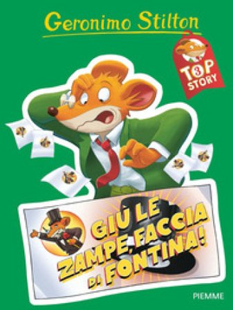 Giù le zampe, faccia di fontina! Top story Geronimo Stilton