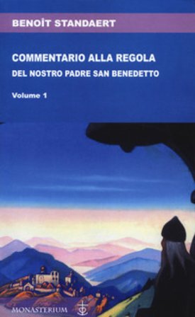 Commentario alla regola del nostro padre san Benedetto Benoît Standaert