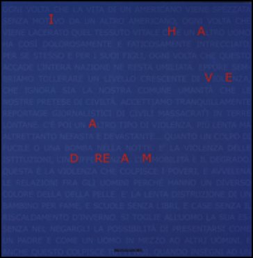 I have a dream. 50 artisti più uno a sostegno dei diritti umani. Catalogo della mostra (Milano, 8 ottobre-10 ottobre 2014). Ediz. italiana e inglese 