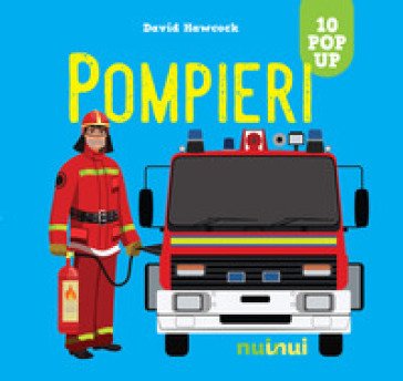 Pompieri. Ediz. a colori David Hawcock