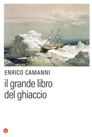 Il grande libro del ghiaccio Enrico Camanni