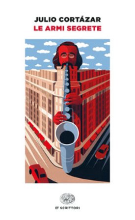 Le armi segrete Julio Cortàzar