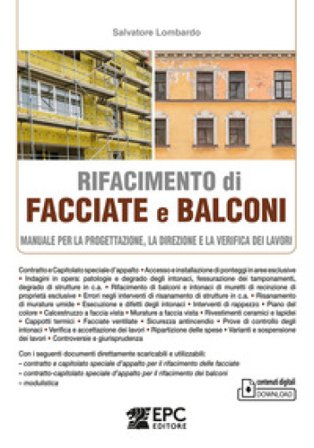 Rifacimento di facciate e balconi. Manuale per la progettazione, la direzione e la verifica dei lavori Salvatore Lombardo