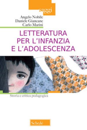 Letteratura per l'infanzia e l'adolescenza. Storia e critica pedagogica Angelo Nobile